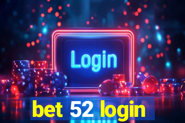 bet 52 login